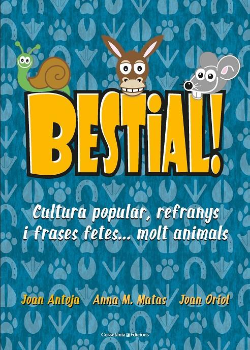 Bestial! | 9788490347720 | Matas i Ros, Anna M./Antoja i Mas, Joan/Oriol i Giralt, Joan | Llibreria online de Figueres i Empordà