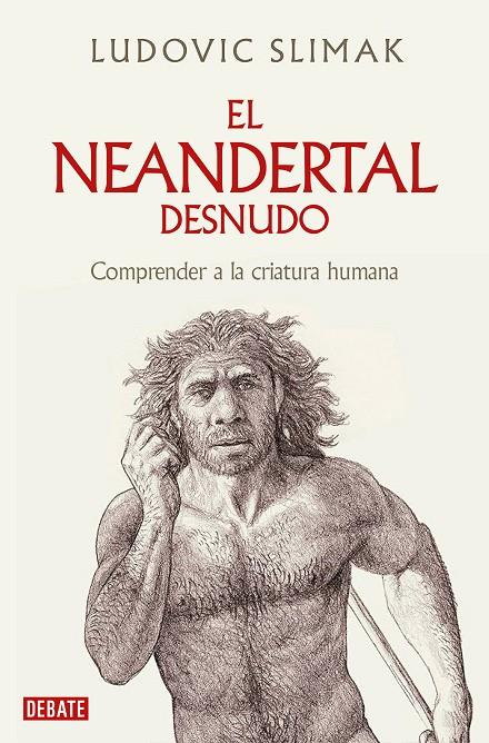 El neandertal desnudo | 9788419642530 | Slimak, Ludovic | Llibreria online de Figueres i Empordà