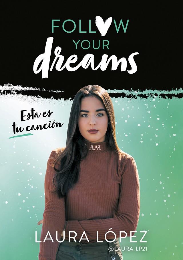 Esta es tu canción (Follow your dreams #02) | 9788417460549 | López, Laura | Librería online de Figueres / Empordà