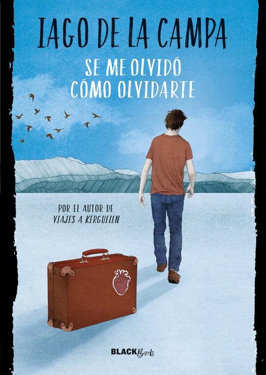 Se me olvidó cómo olvidarte (Colección #BlackBirds) | 9788420486796 | Iago de la Campa | Llibreria online de Figueres i Empordà