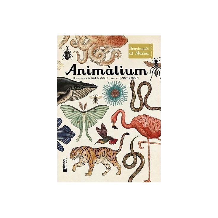 Animàlium (CAT) | 9788415315223 | Scott, Katie | Llibreria online de Figueres i Empordà