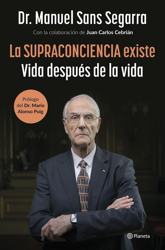 La Supraconciencia existe | 9788408291282 | Dr. Manuel Sans Segarra/Cebrián, Juan Carlos | Llibreria online de Figueres i Empordà