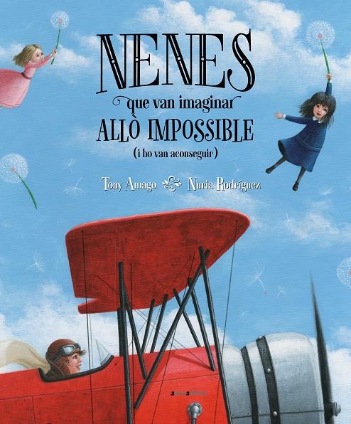 Nenes que van imaginar allò impossible (i ho van aconseguir) | 9788417599416 | Amago, Tony | Llibreria online de Figueres i Empordà