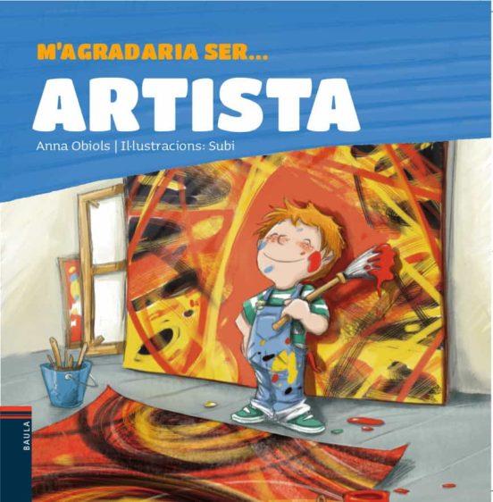 M'agradaria ser ... ARTISTA | 9788447935338 | Obiols Llopart, Anna | Llibreria online de Figueres i Empordà