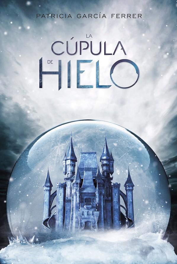 La cúpula de hielo | 9788417390006 | García Ferrer, Patricia | Llibreria online de Figueres i Empordà