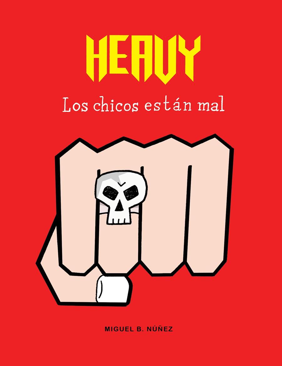 Heavy. Los chicos están mal | 9788494556821 | Miguel B. Núñez | Llibreria online de Figueres i Empordà