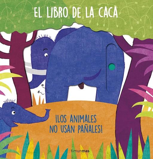 El libro de la caca. ¡Los animales no usan pañales! | 9788408257080 | AA. VV. | Librería online de Figueres / Empordà