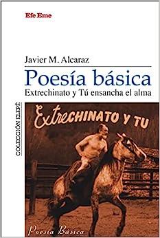 Poesía básica. Extrechinato y Tú ensancha el alma | 9788495749505 | Martínez Alcaraz, Javier | Llibreria online de Figueres i Empordà