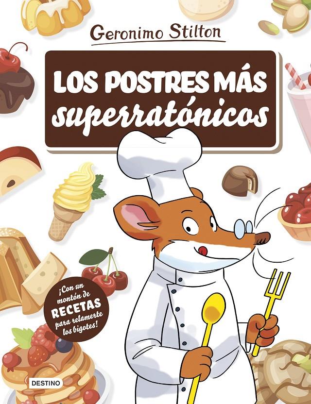 Los postres más superratónicos | 9788408214984 | Stilton, Geronimo | Llibreria online de Figueres i Empordà