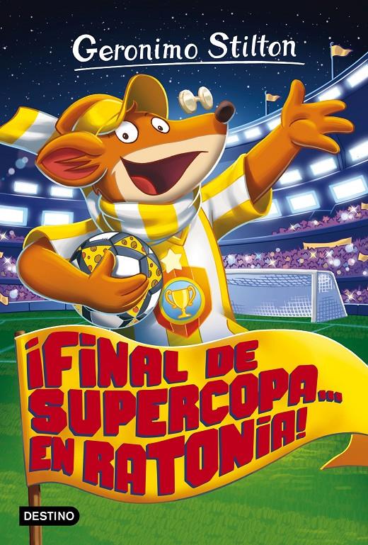 ¡Final de Supercopa... en Ratonia! | 9788408165521 | Geronimo Stilton | Llibreria online de Figueres i Empordà