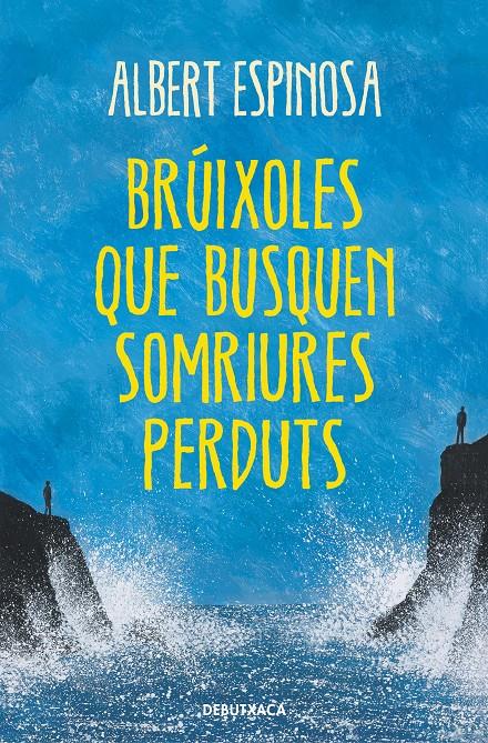 Brúixoles que busquen somriures perduts | 9788418132513 | Espinosa, Albert | Llibreria online de Figueres i Empordà