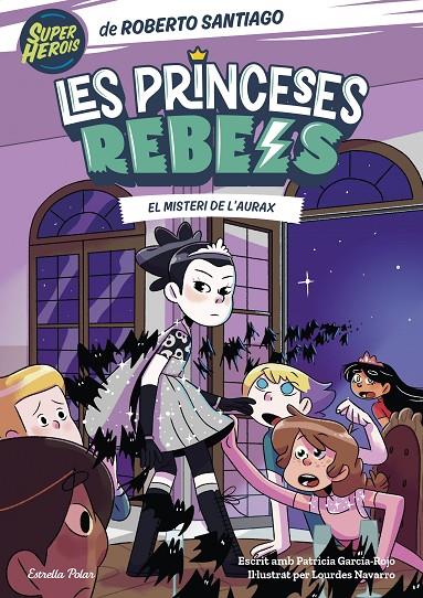 Princeses Rebels #05. El misteri de l'Aurax | 9788413895789 | Santiago, Roberto | Llibreria online de Figueres i Empordà