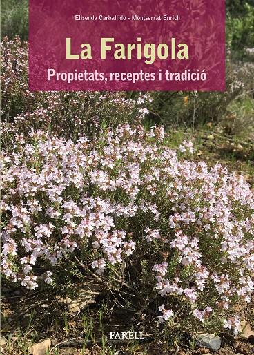 La Farigola. Propietats, receptes i tradicio | 9788417116149 | Carballido, Elisenda/Enrich, Montserrat | Llibreria online de Figueres i Empordà