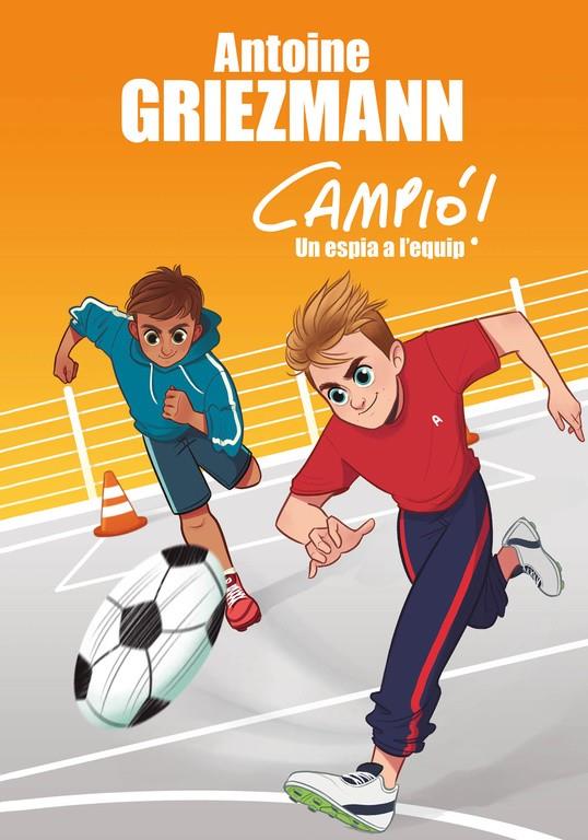 Un espia a l'equip (Campió! #02) | 9788416712830 | Antoine Griezmann | Llibreria online de Figueres i Empordà