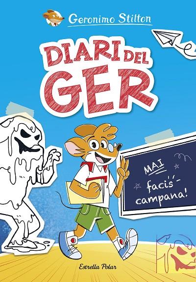 Diari del Ger #01. Mai facis campana! | 9788413898889 | Stilton, Geronimo | Llibreria online de Figueres i Empordà