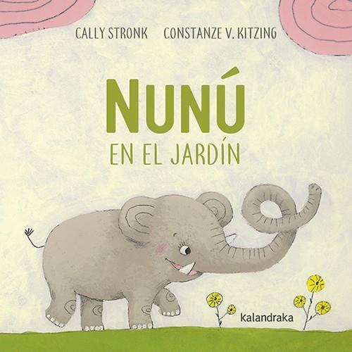 Nunú en el jardín | 9788484643418 | Cally Stronk | Llibreria online de Figueres i Empordà