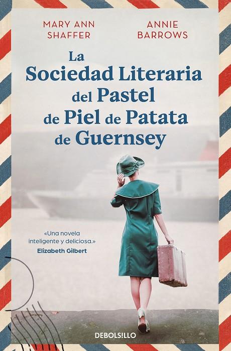 La sociedad literaria del pastel de piel de patata de Guernsey | 9788466377645 | Shaffer, Mary Ann/Barrows, Annie | Llibreria online de Figueres i Empordà