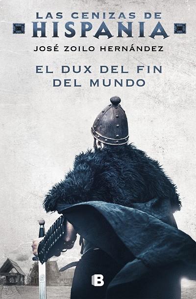 El dux del fin del mundo (Las cenizas de Hispania #03) | 9788466672382 | Zoilo, José | Llibreria online de Figueres i Empordà