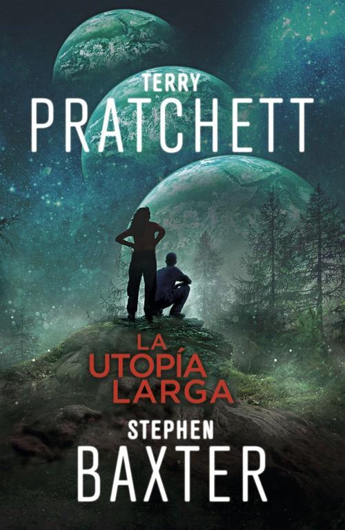 La Utopía Larga (La Tierra Larga #04) | 9788401019333 | Pratchett, Terry / Baxter, Stephen | Llibreria online de Figueres i Empordà