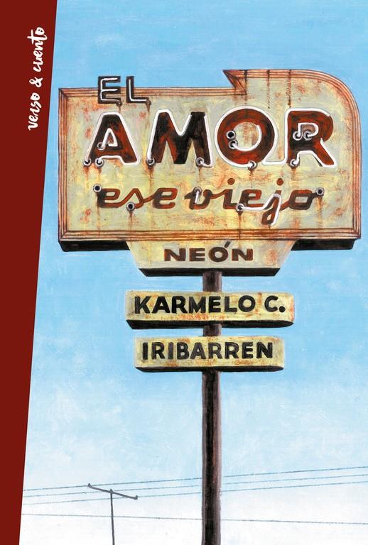 El amor, ese viejo neón | 9788403515987 | IRIBARREN, KARMELO | Llibreria online de Figueres i Empordà