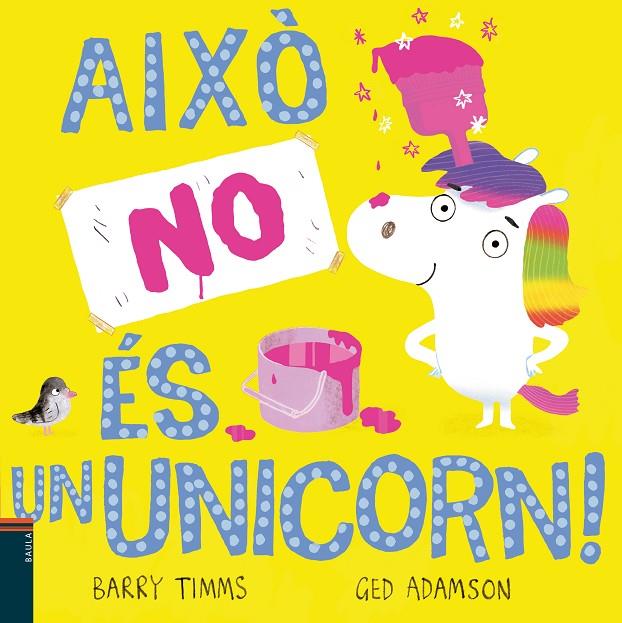 Això NO és un unicorn! | 9788447949328 | Timms, Barry | Llibreria online de Figueres i Empordà