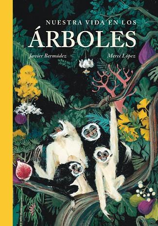 Nuestra vida en los árboles | 9788416427413 | Bermúdez, Javier/López, Mercè | Llibreria online de Figueres i Empordà