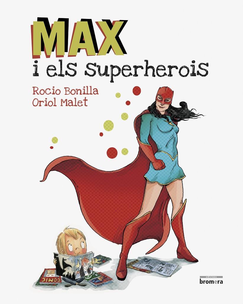 Max i els superherois | 9788490266977 | Bonilla Raya, Rocio/Malet Muria, Oriol | Librería online de Figueres / Empordà