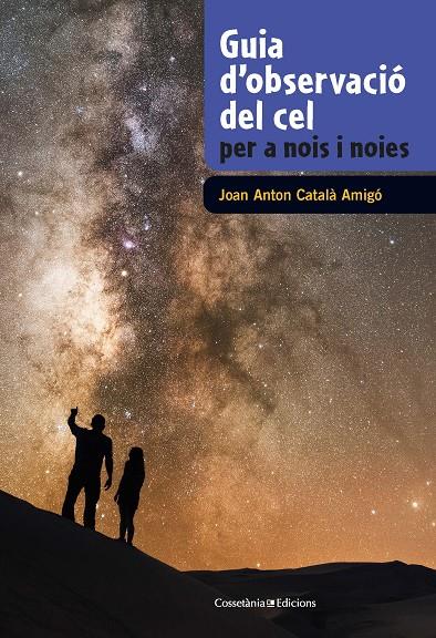 Guia d'observació del cel per a nois i noies | 9788490348130 | Català Amigó, Joan Anton | Llibreria online de Figueres i Empordà