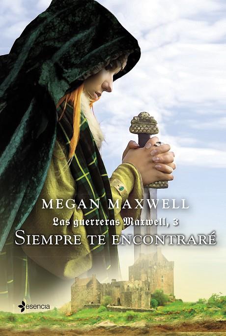 Las Guerreras Maxwell #03. Siempre te encontraré | 9788408132387 | Maxwell, Megan | Llibreria online de Figueres i Empordà