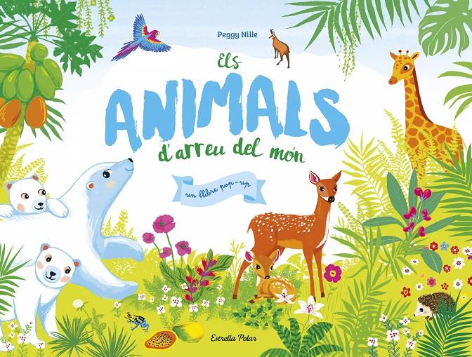 Els animals d'arreu del món | 9788491372455 | Nille, Peggy | Librería online de Figueres / Empordà