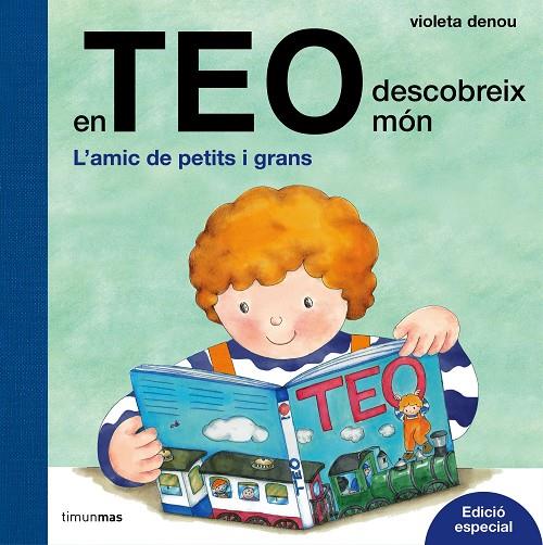 En Teo descobreix món. Edició especial | 9788491372028 | Denou, Violeta | Librería online de Figueres / Empordà