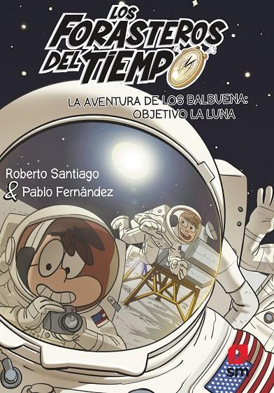 La aventura de los Balbuena: objetivo la luna (Los Forasteros del Tiempo #12) | 9788413921969 | Santiago, Roberto | Librería online de Figueres / Empordà