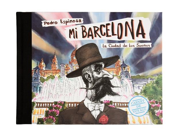 Mi Barcelona. La ciudad de los sueños | 9788491561804 | Espinosa Saénz, Pedro | Llibreria online de Figueres i Empordà