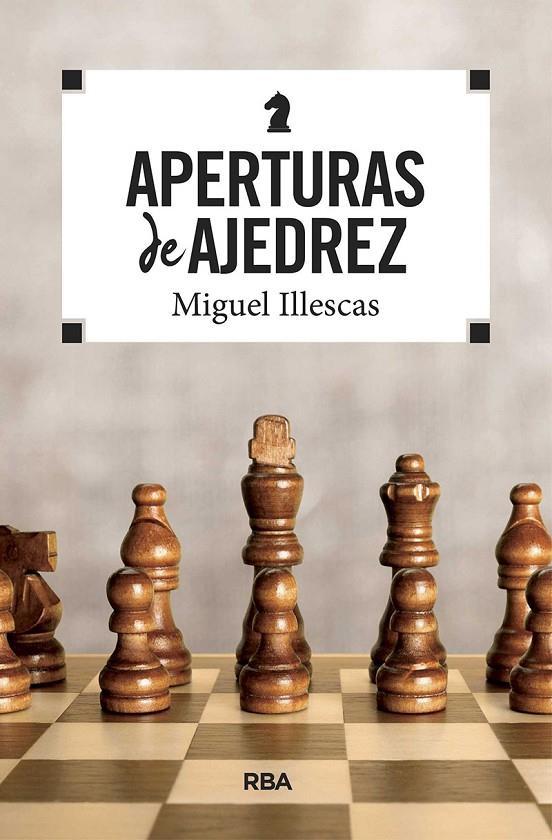 Aperturas de ajedrez | 9788490569771 | Illescas Córdoba, Miguel | Llibreria online de Figueres i Empordà