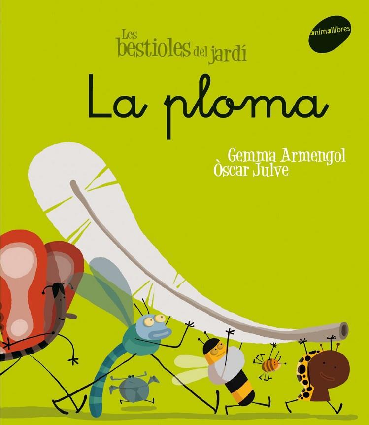 Les bestioles del jardí #06. La ploma (lligada) | 9788496726611 | Armengol Morell, Gemma | Llibreria online de Figueres i Empordà