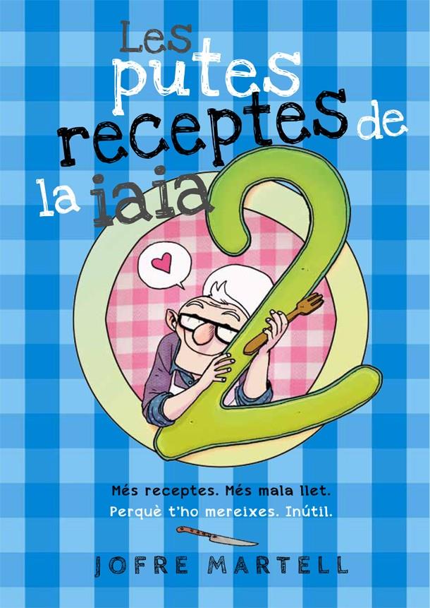 LES PUTES RECEPTES DE LA IAIA 2 | 9788416670246 | Martell, Jofre | Llibreria online de Figueres i Empordà