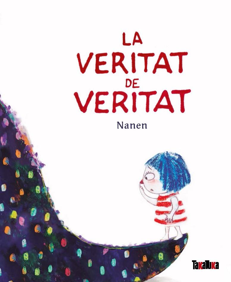 La veritat de veritat | 9788418821042 | Nanen | Llibreria online de Figueres i Empordà