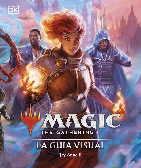 Magic The Gathering: La guía visual (Edición en español) | 9780241637043 | Annelly, Jay | Llibreria online de Figueres i Empordà