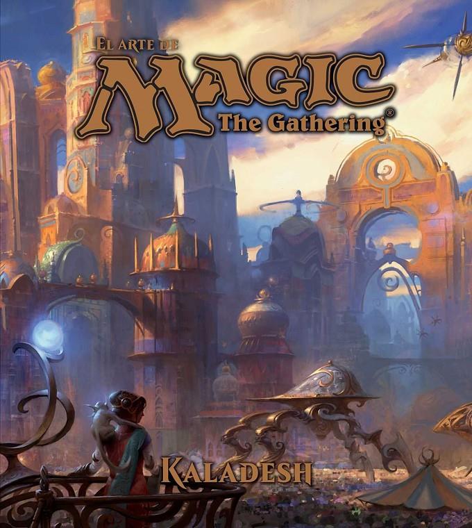 El arte de Magic. The Gathering. Kaladesh | 9788445004227 | James Wyatt | Librería online de Figueres / Empordà