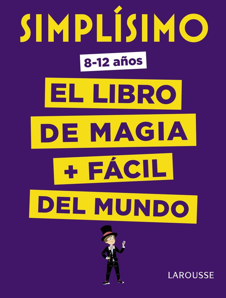 Simplísimo. El libro de magia más fácil del mundo | 9788416984923 | Larousse Editorial | Llibreria online de Figueres i Empordà