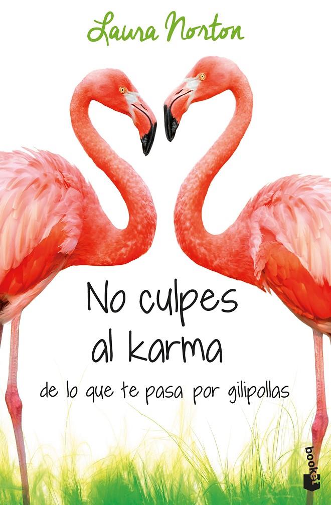 No culpes al karma de lo que te pasa por gilipollas | 9788467051889 | Norton, Laura | Llibreria online de Figueres i Empordà