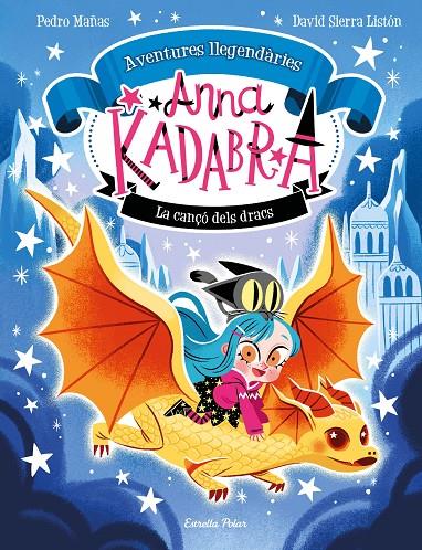 Anna Kadabra. Aventures llegendàries #02. La cançó dels dracs | 9788413896885 | Mañas, Pedro/Sierra Listón, David | Librería online de Figueres / Empordà