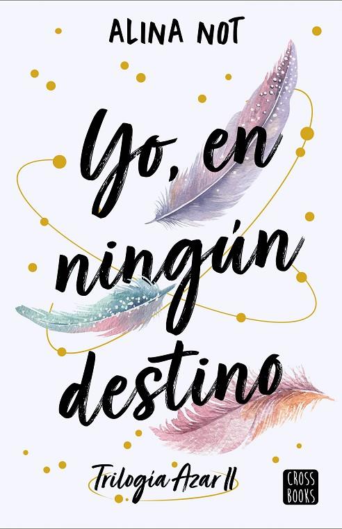 Yo, en ningún destino (Azar #02) | 9788408288749 | Not, Alina | Llibreria online de Figueres i Empordà