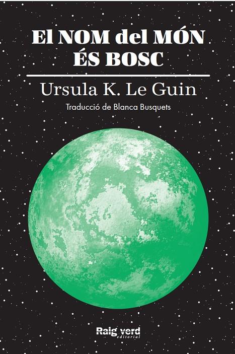 El nom del món és bosc | 9788417925628 | K. Le Guin, Ursula | Librería online de Figueres / Empordà