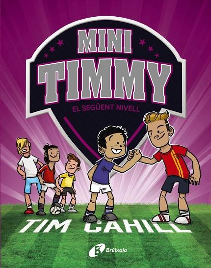 Mini Timmy #09. El següent nivell | 9788413493657 | Cahill, Tim | Llibreria online de Figueres i Empordà