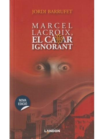 Marcel Lacroix, el càtar ignorant | 9788412832105 | Barrufet Montblanch, Jordi | Llibreria online de Figueres i Empordà