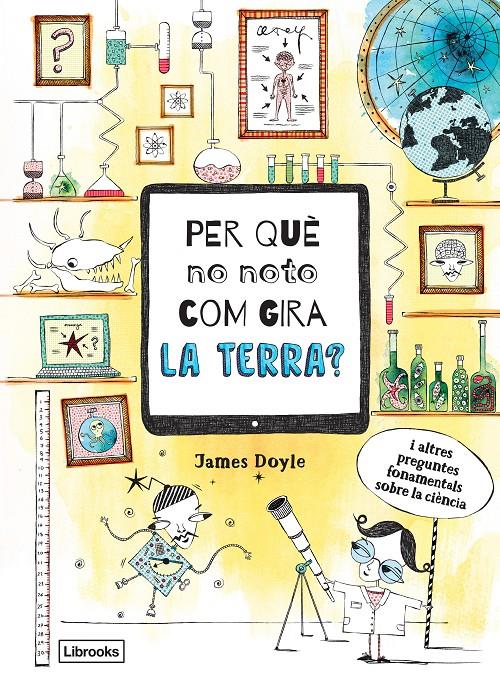 Per què no noto com gira la Terra? | 9788494837623 | Doyle, James | Llibreria online de Figueres i Empordà