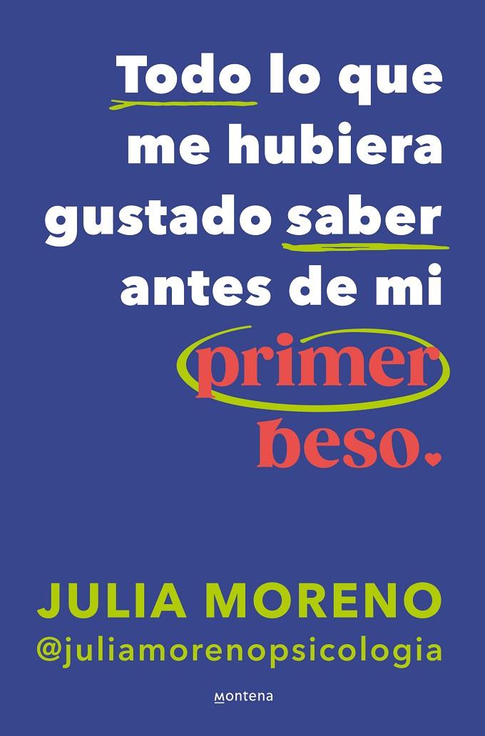 Todo lo que me hubiera gustado saber antes de mi primer beso | 9788419848079 | Moreno, Julia | Llibreria online de Figueres i Empordà