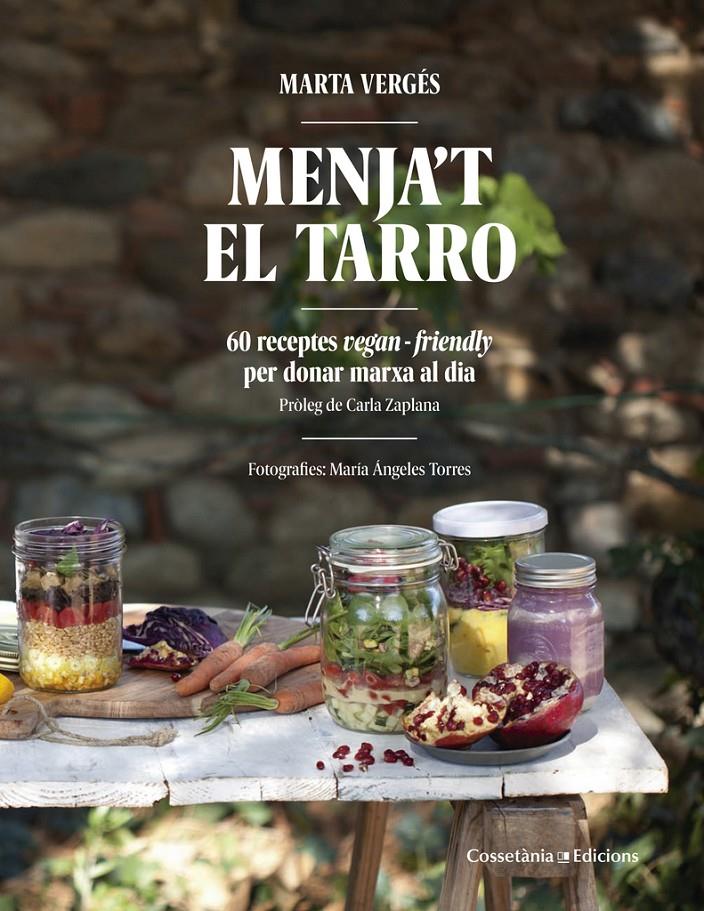 Menja't el tarro. 60 receptes vegan friendly per donar marxa al dia | 9788490344989 | Vergés Viñals, Marta | Librería online de Figueres / Empordà