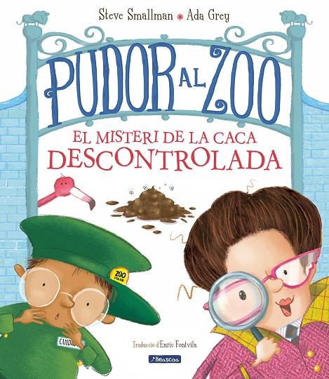 Pudor al zoo. El misteri de la caca descontrolada | 9788448862664 | Smallman, Steve/Gray, Ada | Llibreria online de Figueres i Empordà